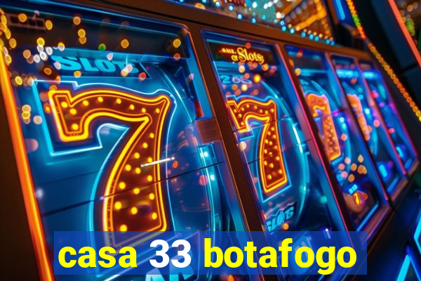 casa 33 botafogo